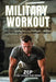Military Workout: Train Like a Soldier: The Complete Military Workout Plan for Strength, Fat Loss, and Mental Toughness by Publishing, Zero Excuses