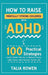 How to Raise Mentally Strong Children With ADHD: 100 Practical Strategies Every Parent Can Use to Reduce Stress, Calm Chaos, and Improve Family Life by Talia Rowen
