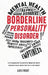 Borderline Personality Disorder: A Life-Changing Guide to Successfully Manage BPD, Protect Your Mental Health, and Cultivate Healthy Relationships by Lois Frost