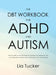 The DBT Workbook for ADHD and Autism: Practical Skills to Deal With Rejection Sensitivity and Meltdowns, Get Your Needs Met in Relationships, and Embr by Lia Tucker
