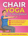Chair Yoga for Menopause: Calm Hot Flashes, Reduce Menopause Belly, Sleep Better and Release Stress in Just 10 Min a Day Using Only a Chair Easy Chair by Emily L. Ballad
