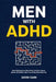 Men With ADHD: Stop Fighting Your Own Brain, End the Shame Spiral, and Build a Life Your Wiring Was Made For by Jason Zarn
