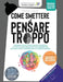 Come Smettere Di Pensare Troppo: Strategie E Tecniche Pratiche P E R Alleggerirsi La Testa E La Vita C O N Esercizi E Mini-Abitudini P E R Alleviare l by Federica Ugolini