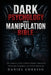Dark Psychology and Manipulation Bible: The Complete Guide to Mind Control, Gaslighting, Persuasion Techniques, and Covert Narcissism by Daniel Cornish