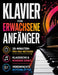 Klavier für erwachsene Anfänger: Die 20-Minuten-Methode, um echte Musik mit den eigenen Händen zu spielen Schritt-für-Schritt-Übungen für klassische u by Carl J. Timber