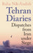 Tehran Diaries: Dispatches from Iran under Siege by Raha Nik-Andish