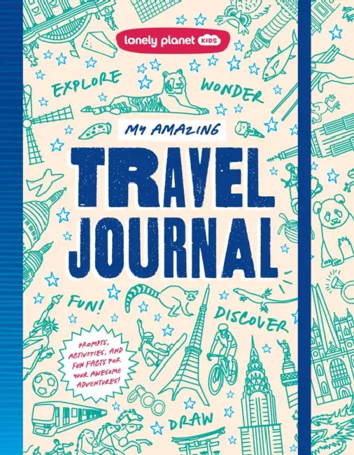 Lonely Planet My Amazing Travel Journal: Write, Draw, Play Games & Capture Special Memories Packed with Activities & Prompts Keeps Kids Entertained Du by Paige Towler, Annika Brandow