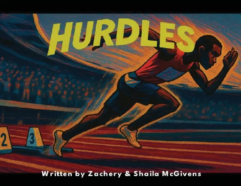 Hurdles by Shaila McGivens, Zachery McGivens
