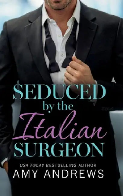 Seduced by the Italian Surgeon by Amy Andrews