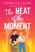 The Heat of the Moment by Camilla Isley