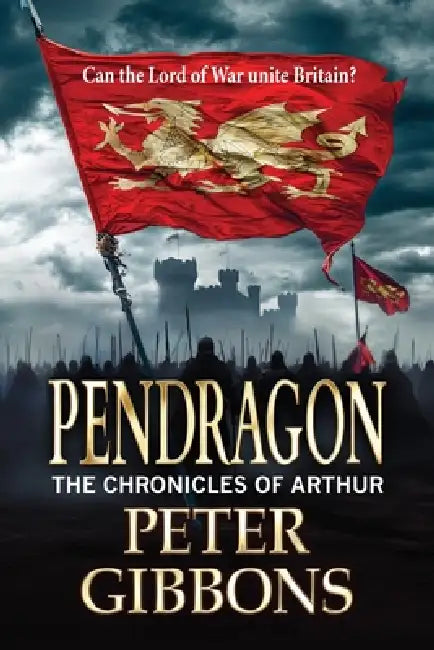 Pendragon by Peter Gibbons