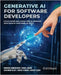 Generative AI for Software Developers: Future-proof your career with AI-powered development and hands-on skills by Shrivastava, Saurabh