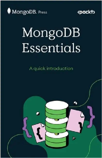 MongoDB Essentials: A quick introduction by Team, The Mongodb