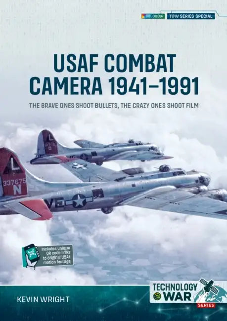USAF Combat Camera 1941-1991: The Brave Ones Shoot Bullets, the Crazy Ones Shoot Film by Kevin Wright