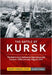 The Battle of Kursk: The Red Army's Defensive Operations and Counter-Offensive July-August 1943 by Richard W. Harrison