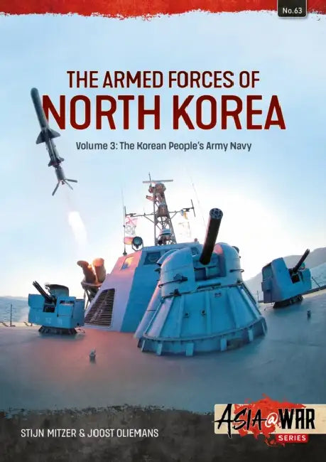 Armed Forces of North Korea Volume 3: Korean People's Army Navy by Stijn Mitzer