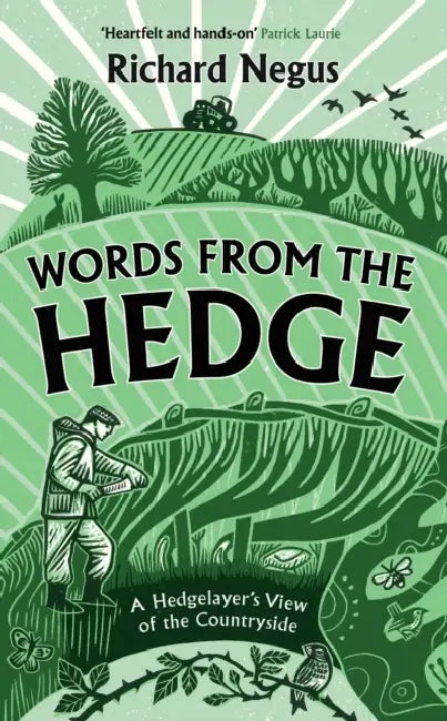 Words from the Hedge: A Hedgelayer's View of the Countryside by Richard Negus