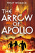The Arrow of Apollo by Philip Womack