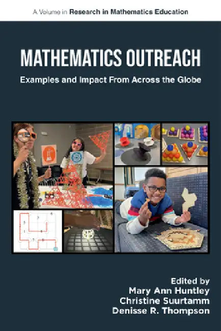 Mathematics Outreach: Examples and Impact from Across the Globe by Mary Ann Huntley, Christine Suurtamm, Denisse R. Thompson
