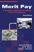 Merit Pay: A Strategic Approach to Linking Pay to Performance by Steven E. Williams, Jon M. Werner, Robert L. Heneman