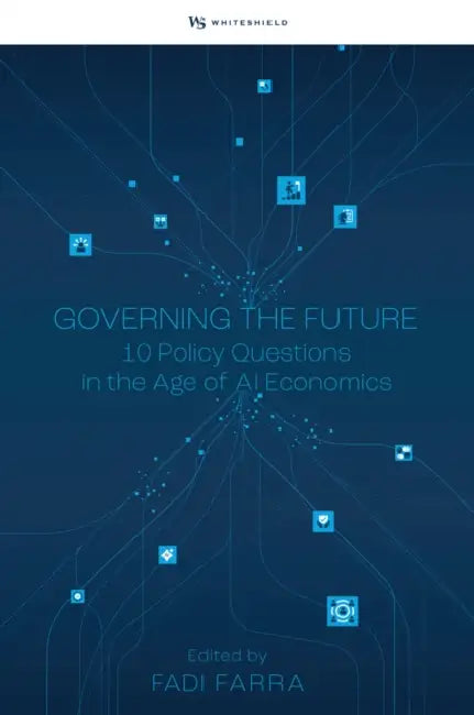 Governing the Future: Ten Policy Questions in the Age of AI Economics by Fadi Farra
