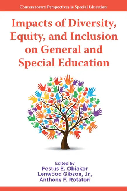 Impacts of Diversity, Equity, and Inclusion on General and Special Education by Festus E. Obiakor, Lenwood Gibson Jr, Anthony F. Rotatori