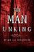 The Man Unking by Dylan Lee Henderson