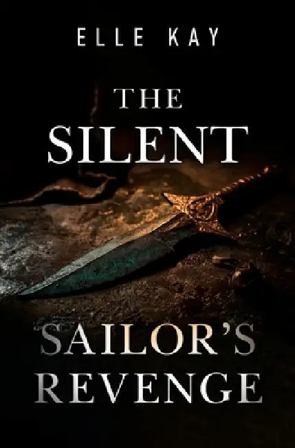 The Silent Sailor's Revenge by Elle Kay