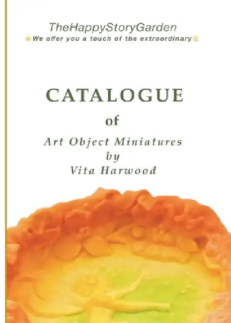 Creatures of Enchanted Forests and Legends: Collector's Catalogue of Art Object Miniatures by TheHappyStoryGarden, 2026-2027 by Vita Harwood