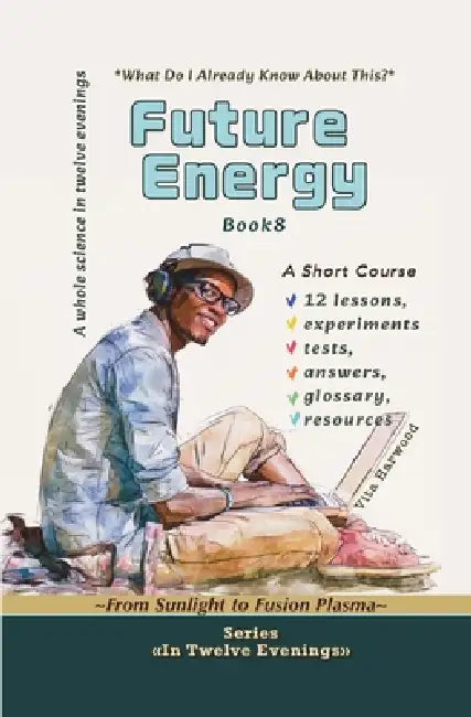 Future Energy: From Sunlight to Fusion Plasma by Vita Harwood