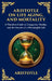 Aristotle on Life, Aging, and Mortality: A Timeless Guide to Longevity, Vitality, and the Secrets of a Meaningful Life (Large Print Deluxe Hardcover E by Aristotle, Tim Zengerink