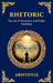 Rhetoric: The Art of Persuasion and Public Speaking (Large Print Deluxe Hardcover Edition For Easy Reading) by Aristotle, Tim Zengerink