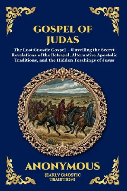 The Gospel of Judas: The Lost Teachings of Divine Mystery and Enlightenment (Large Print Deluxe Edition For Easy Reading) by Judas Iscariot, Tim Zengerink