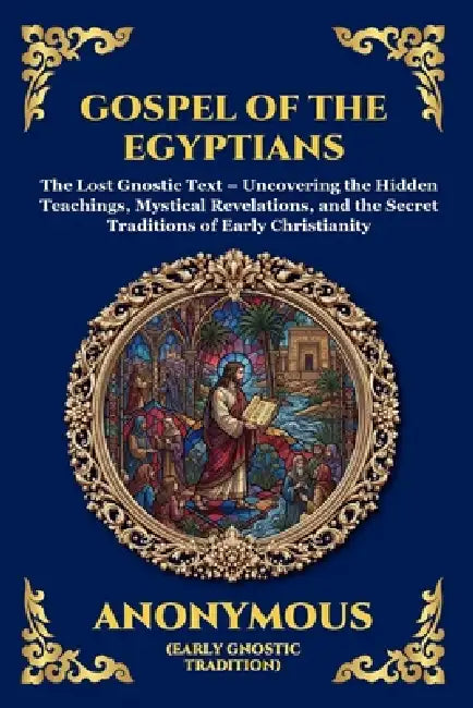 The Gospel of the Egyptians: Mystical Teachings of the Eternal Light (Large Print Deluxe Edition For Easy Reading) by Anonymous, Tim Zengerink