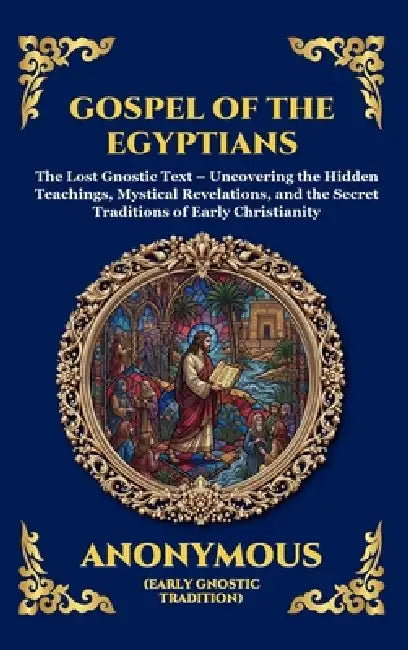 The Gospel of the Egyptians: Mystical Teachings of the Eternal Light (Large Print Deluxe Hardcover Edition For Easy Reading) by Anonymous, Tim Zengerink