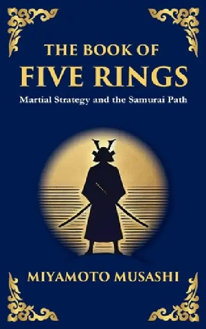 The Book of Five Rings (Go Rin no Sho): Mastering the Way of Strategy, Discipline, and Inner Power (Large Print Deluxe Hardcover Edition For Easy Read by Musashi Miyamoto, Tim Zengerink