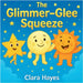 The Glimmer-Glee Squeeze by Hayes, Clara