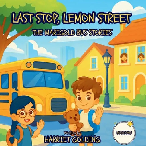 Last Stop, Lemon Street: The Marigold Bus Stories Book One by Harriet Golding