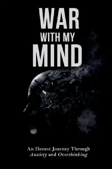 War With My Mind: An Honest Journey Through Anxiety and Overthinking by Craig Davidson