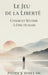Le Jeu de la Liberté: Comment Réussir à Être Humain by Patrick Whelan