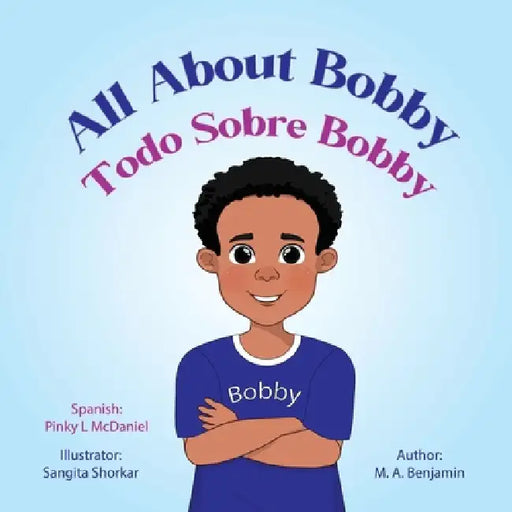 All About Bobby: Todo Sobre Bobby by M. A. Benjamin, Sangita Shorkar