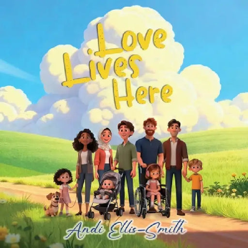 Love Lives Here by Andi Ellis-Smith