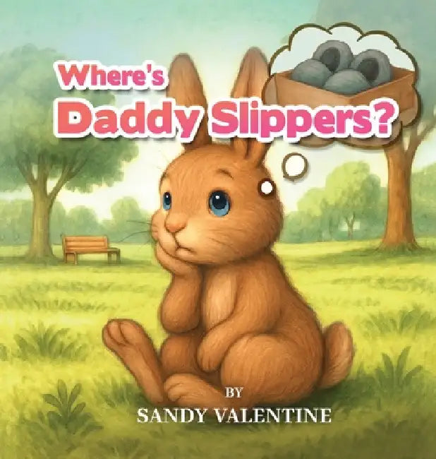 Where's Daddy Slippers? by Sandy Valentine