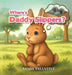 Where's Daddy Slippers? by Sandy Valentine