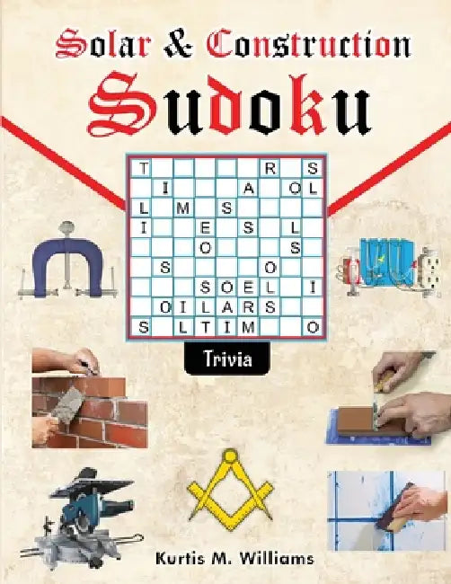 Solar & Construction Sudoku Trivia by Kurtis M. Williams