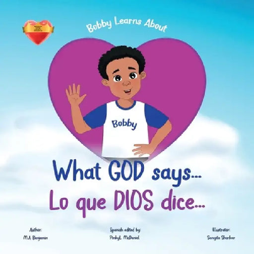 Bobby Learns About What God Says...: Lo Que Dios Dice... by M. A. Benjamin, Sangita Shorkar