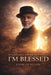 I'm Blessed: By God's Grace Into the Point of Light by Charles Miller