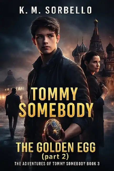 Tommy Somebody: The Golden Egg (part 2) by K. M. Sorbello