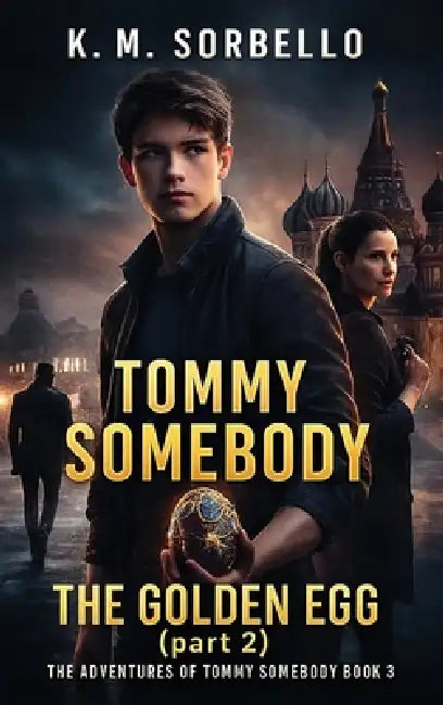 Tommy Somebody: The Golden Egg (part 2) by K. M. Sorbello