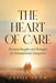 The Heart of Care: Essential Insights and Strategies for Compassionate Caregivers by Daniel Ndow